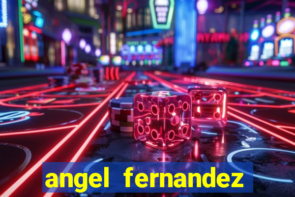 angel fernandez only fans